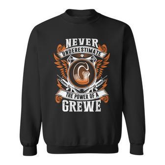 Never Underestimate The Power Of Grewe Grewe Name Sweatshirt - Thegiftio UK