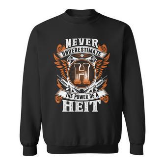 Never Underestimate The Power Of Heit Heit Name Sweatshirt - Thegiftio UK