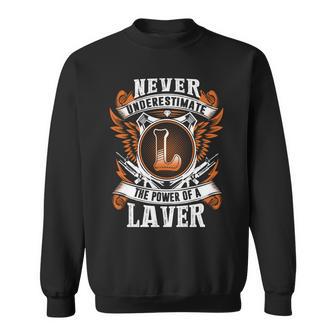 Never Underestimate The Power Of Laver Laver Name Sweatshirt - Thegiftio