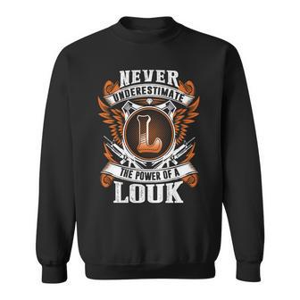 Never Underestimate The Power Of Louk Louk Name Sweatshirt - Thegiftio UK