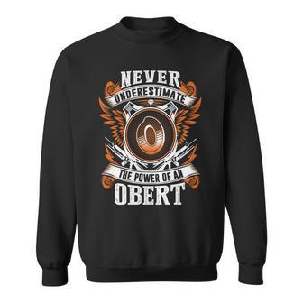 Never Underestimate The Power Of Obert Obert Name Sweatshirt - Thegiftio UK
