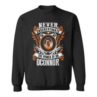 Never Underestimate The Power Of Oconnor Oconnor Name Sweatshirt - Thegiftio UK