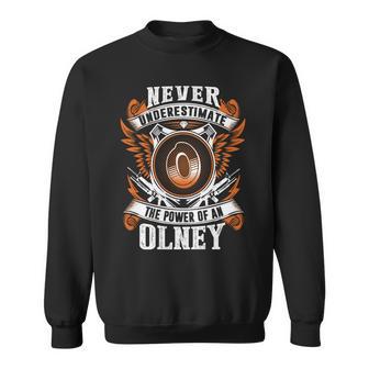 Never Underestimate The Power Of Olney Olney Name Sweatshirt - Thegiftio UK