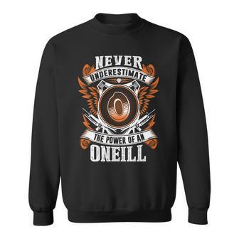 Never Underestimate The Power Of Oneill Oneill Name Sweatshirt - Thegiftio UK