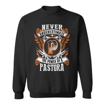 Never Underestimate The Power Of Pastora Pastora Name Sweatshirt - Thegiftio UK
