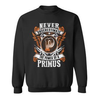 Never Underestimate The Power Of Primus Primus Name Sweatshirt - Thegiftio UK