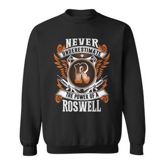 Never Underestimate The Power Of Roswell Roswell Name Sweatshirt - Thegiftio UK