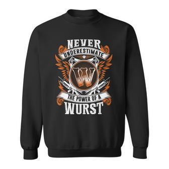 Never Underestimate The Power Of Wurst Wurst Name Sweatshirt - Thegiftio UK