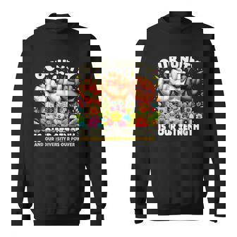 Our Unity Is Our Strength And Our Diversity Is Our Power Sweatshirt - Monsterry