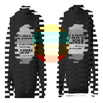 Vegetable Farmer Shirt I'd Rather Be Vegetable Farming Sweatshirt - Monsterry