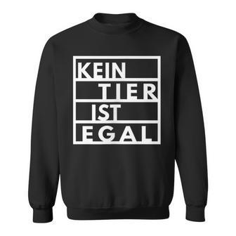 Vegetarianegan Goegan No Animal Is No Matter Animal Protection Sweatshirt - Geschenkecke