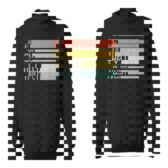 Vintage Minimalist Inspirational Be You They'Ll Adjust Sweatshirt - Monsterry