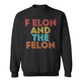 Vintage Retro F Elon And The Felon Sweatshirt - Thegiftio UK