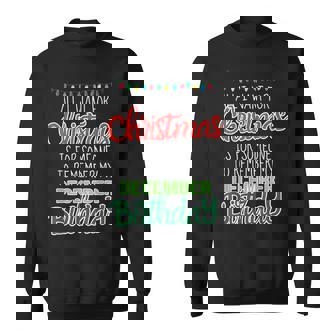 All I Want For Christmas Remember December Birthday Sweatshirt - Monsterry