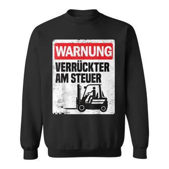 Warning Crazy Forklift S Sweatshirt - Geschenkecke