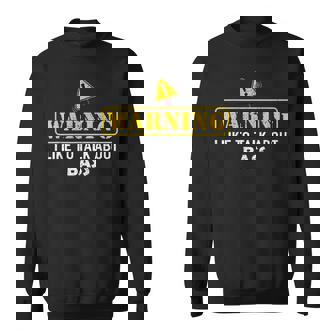 Warning I Like To Talk About BASS Sweatshirt - Monsterry