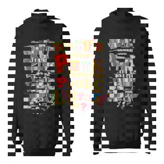 Whats More Punk Than The Public Library T Book Lover Sweatshirt - Seseable