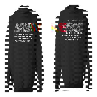 Woke It's Not The Insult You Think It Is Sweatshirt - Seseable