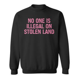 Women's No One Is Illegal On Stolen Land Sweatshirt - Thegiftio UK