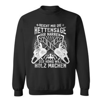 Woodcutter Forestry Chainsaw Slogan Sweatshirt - Geschenkecke