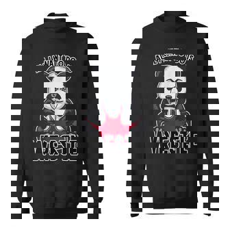 Wrestling Panda All I Want To Do Is Cute Bear Wrestler Sweatshirt - Monsterry