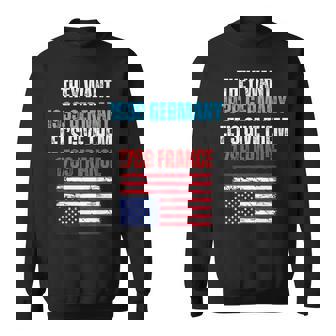 They Want 1939 Germany Let's Give Them 1789 France Us Flag Sweatshirt - Thegiftio