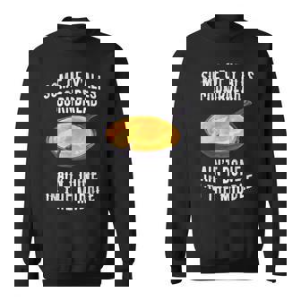 Some Of Y’Alls Cornbread Ain’t Done In The Middle Apparel Sweatshirt - Monsterry