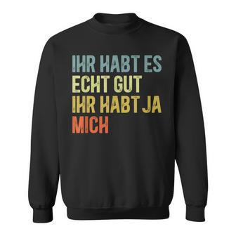 You Have Yes Me Sayings Sweatshirt - Geschenkecke