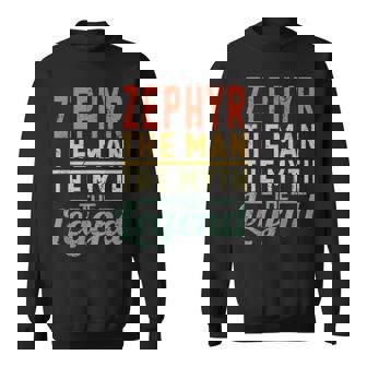 Zephyr The Man The Myth The Legend Name Zephyr Sweatshirt - Monsterry