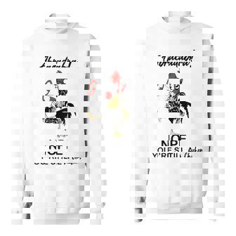 Abracadabra Nope You'Re Still A Chicken Apparel Sweatshirt - Monsterry