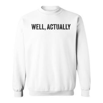 Well Actually Vintage Sweatshirt - Thegiftio UK