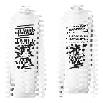 On Back No Worries I Watched The Safety Video Sweatshirt - Monsterry