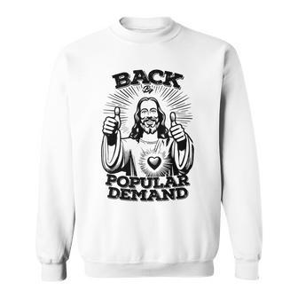 Back By Popular Demand Jesus Sweatshirt - Thegiftio UK