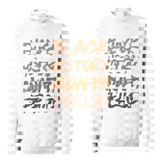 Black History Month Period African American Melanin Pride Sweatshirt - Monsterry