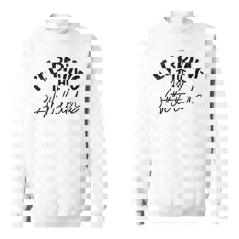 Bridesmaid Bachelorette Party I'Ll Bring The Attitude Sweatshirt - Monsterry