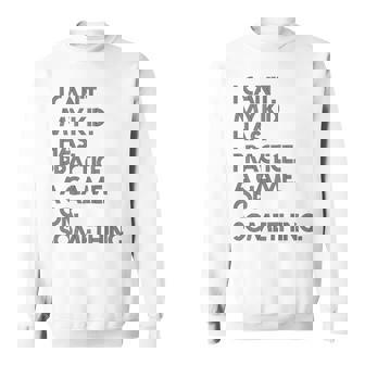 I Cant My Kid Has Practice a Game Or Something Coach Mom Sweatshirt - Monsterry