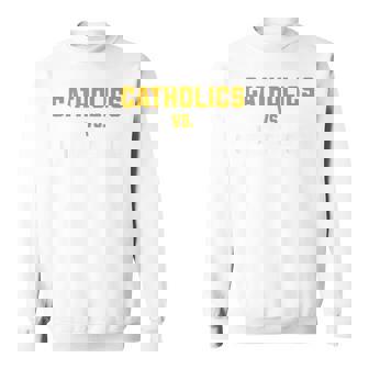 Catholics Vs Conferences First Day College School Sweatshirt | Mazezy