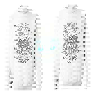 Cheshire Alice Cat Wir Sind Alleerrückt Hier Wonderland Sweatshirt - Seseable