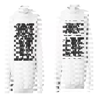 Choose Love Positive Statement Inspiration Against Hate Sweatshirt - Monsterry