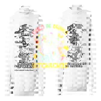 Cinco De Drinko Bitchachos Cinco De Mayo Drinking Sweatshirt - Monsterry