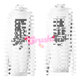 Eat Sleep Crush Sweatshirt - Seseable