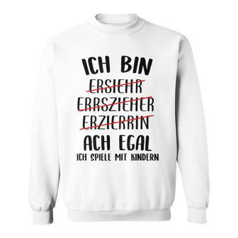 Educator With Slogan Sweatshirt - Geschenkecke