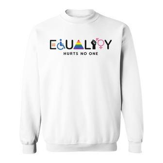 Equality Hurts No One Equal Rights Lgbtq Sweatshirt | Seseable CA