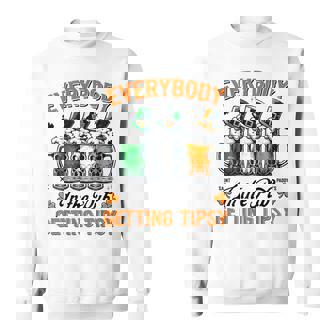 Everybody In The Pub Getting Tipsy St Patrick's Day Sweatshirt - Monsterry