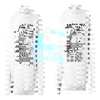 Feeling Little Frosty Winter Vibe Snowman Wintertime Sweatshirt - Monsterry