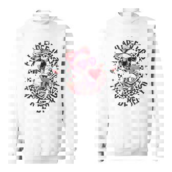 If I Had Feelings They'd Be For You Valentines Day Skeleton Sweatshirt - Monsterry