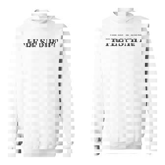 Free Spirit Good Vibes Shirt For Freedom Lovers Sweatshirt - Monsterry