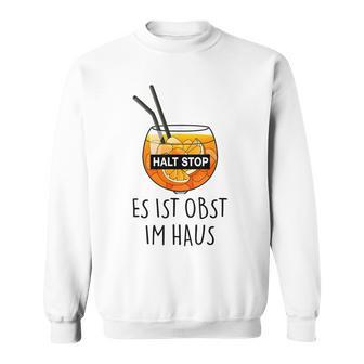 Fun Halt Stop Es Ist Obst Im Haus Aperoliker Spritzz Club Sweatshirt - Geschenkecke