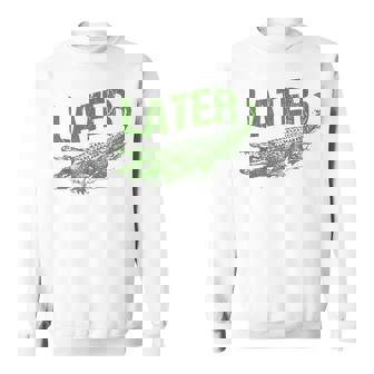 Alligator Pun Later Gator Sweatshirt - Monsterry