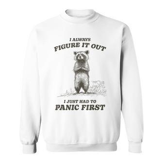 Cute Raccoon Anxious I Had To Panic Mental Anxiety Sweatshirt - Thegiftio UK